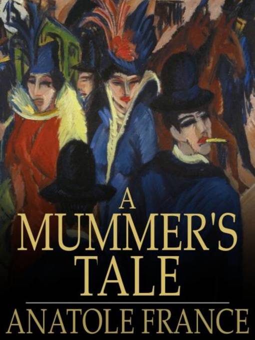 Title details for A Mummer's Tale by Anatole France - Available